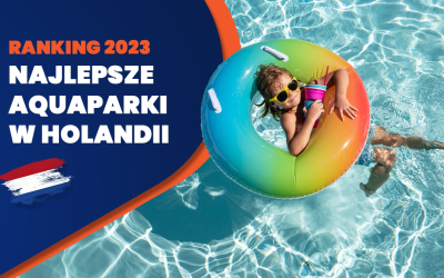 Najlepsze Aquaparki w Holandii – Ranking 2023