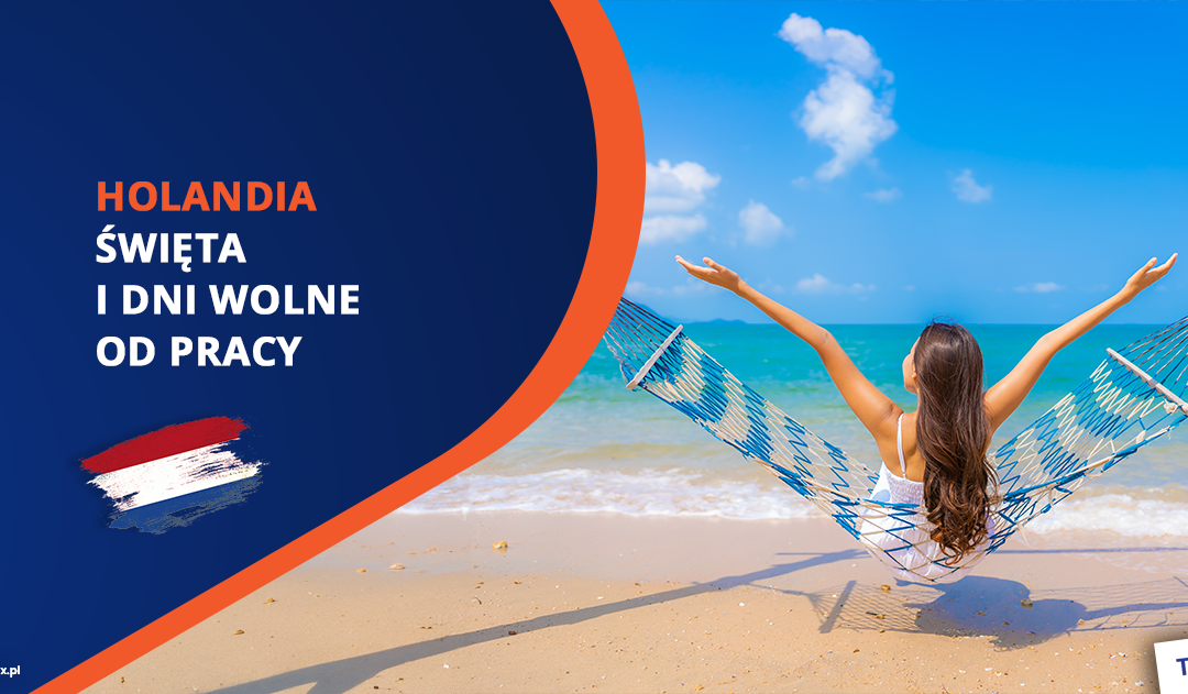 Dni wolne od&nbsp;pracy oraz&nbsp;święta w&nbsp;Holandii 2026