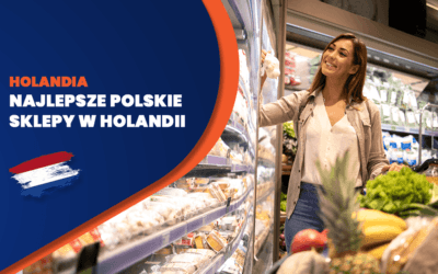 Najlepsze Polskie Sklepy w Holandii 2024