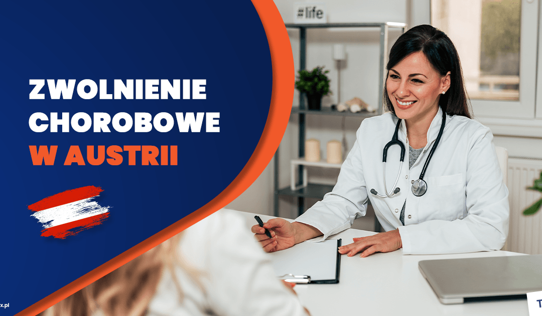 Zwolnienie chorobowe w Austrii: Jak i kiedy zgłosić L4?